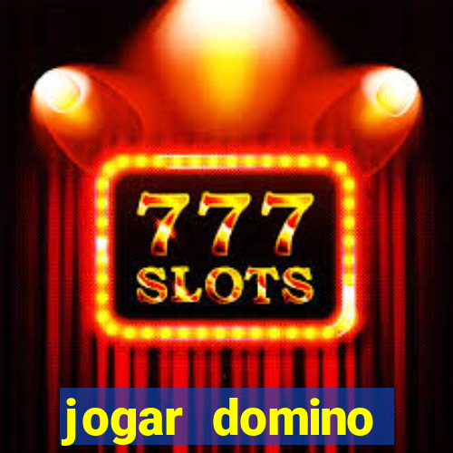 jogar domino valendo dinheiro